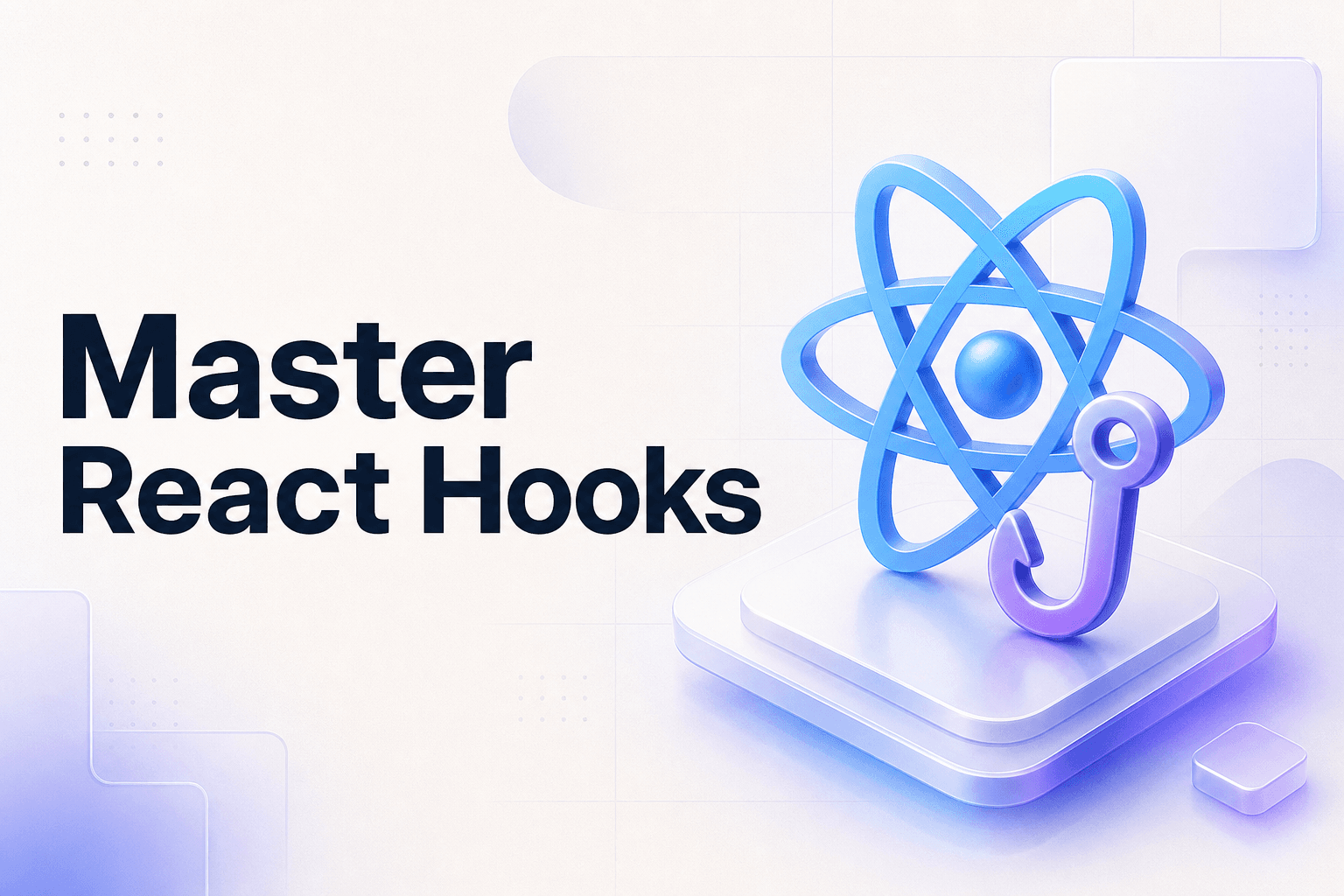 React Hooks Masterclass: useState, useEffect, and Custom Hooks Explained